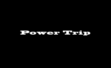 Power Trip Power Trip